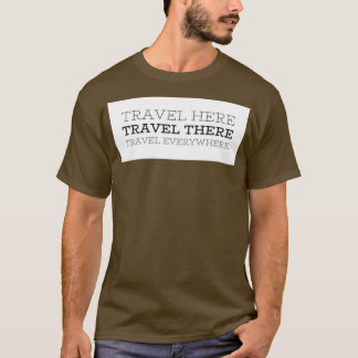 Camiseta Viagem aqui Viagem ali Viagem em todo lugar