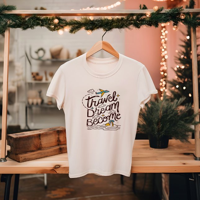 Camiseta VIAGEM DREAM SE TORNAR | TURISMO ao ar livre (Travel T shirt)