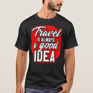 CAMISETA VIAGEM É SEMPRE UMA BOA IDEIA