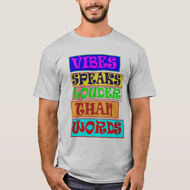 Camiseta Vibes Fala Mais Alto Que Palavras (Frente)