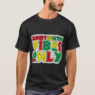 Camiseta Vibrações de Juneteenth Somente Celebre a História