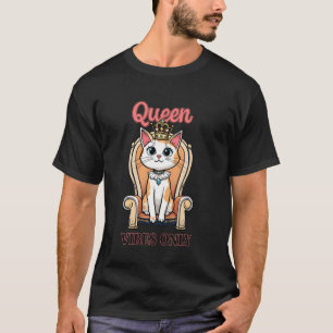 Camiseta Vibrações de Rainha Felina Apenas Adorável Gatinha