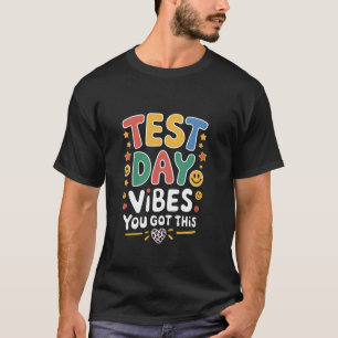 Camiseta Vibrações do Dia do Teste Você Consegue Professor 