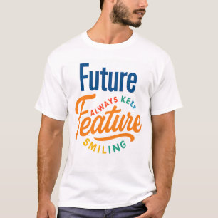 Camiseta vibrante "Futuro - sempre sorrindo"