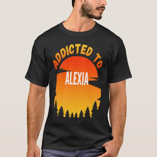 Camiseta Viciado em Alexia para Alexia (Frente)