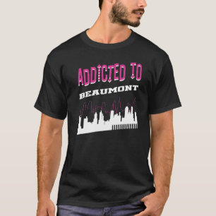 Camiseta Viciado Em Beaumont Vacation Humor Trip Texas To