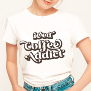 Camiseta Viciado em café   Café Ventilador de Café Viciado 