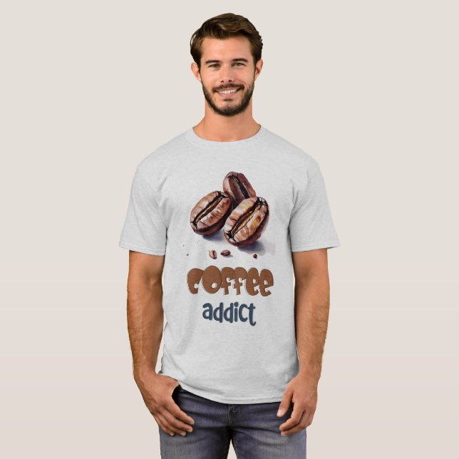 Camiseta Viciado em café? Celebrar o Amor da Cafeína (Frente Completa)