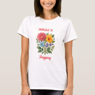 Camiseta Viciado em Comprar T-Shirt de Flores