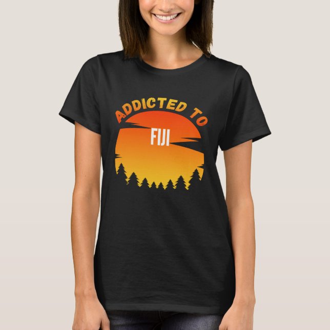 Camiseta Viciado em Fiji Nascido em Fiji (Frente)