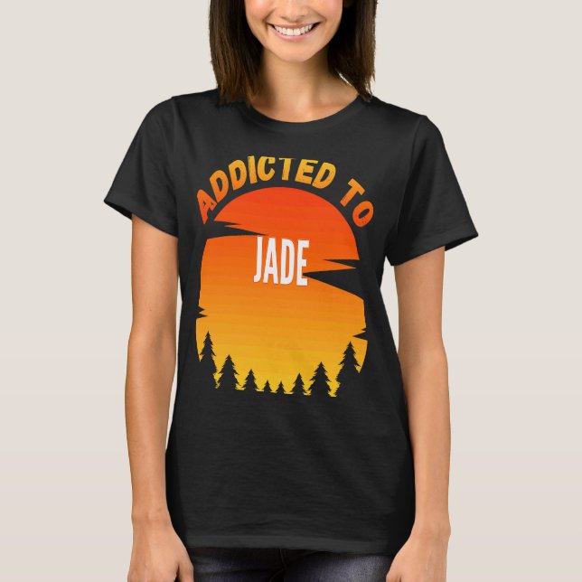 Camiseta Viciado em Jade para Jade (Frente)