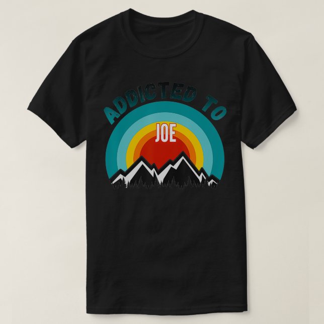 Camiseta Viciado em Joe, presente para Joe (Frente do Design)
