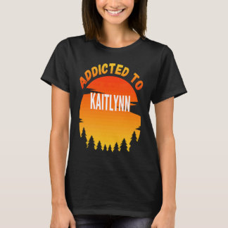 Camiseta Viciado em Kaitlynn para Kaitlynn