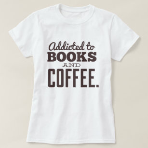 Camiseta Viciado em Livros e Café