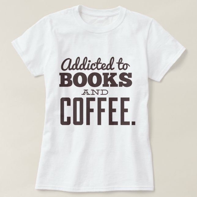 Camiseta Viciado em Livros e Café (Frente do Design)