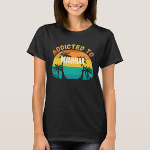 Camiseta Viciado em Mianmar de Mianmar