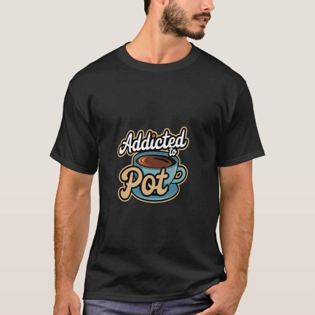 Camiseta Viciado Em Pote Cafeine Drinker. (Frente)