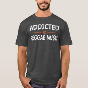 Camiseta Viciado em Reggae Music