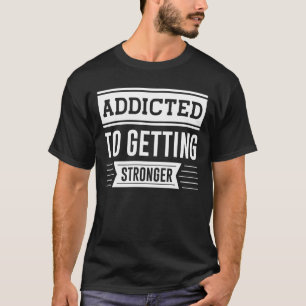 Camiseta Viciado Em Se Fortalecer - Motivação De Gym