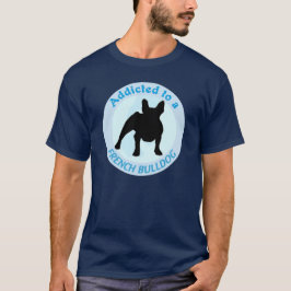 Camiseta Viciado em um Bulldog Francês