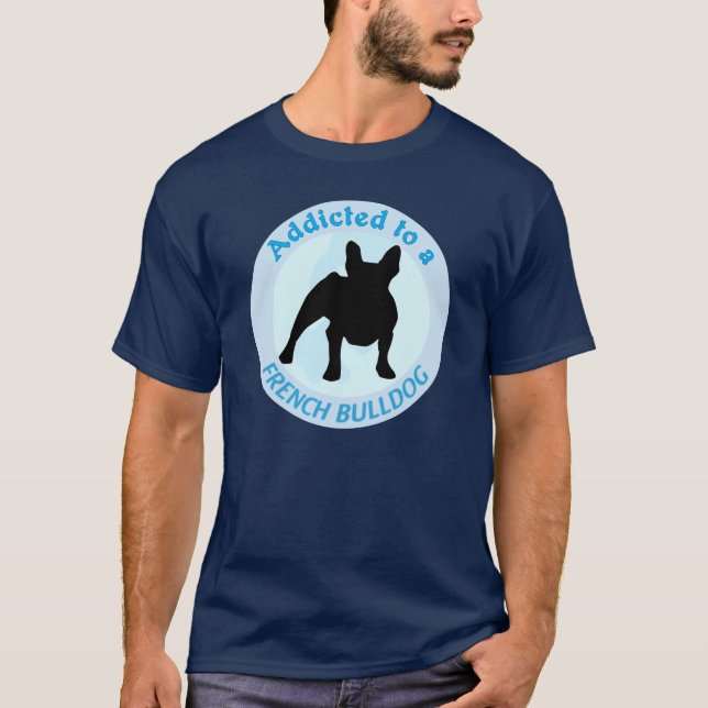Camiseta Viciado em um Bulldog Francês (Frente)