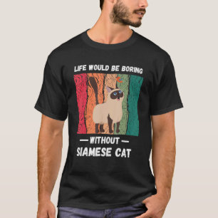 Camiseta Vida Antiga Seria Chata Sem Gato Siames