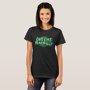 Camiseta Vida ao vivo com beleza