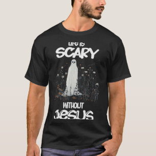 Camiseta Vida Assustadora é Assustadora Sem Jesus Cristão H