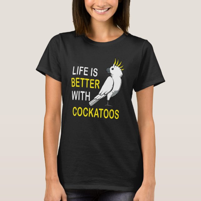 Camiseta Vida com Cockatoos Citação Pet (Frente)