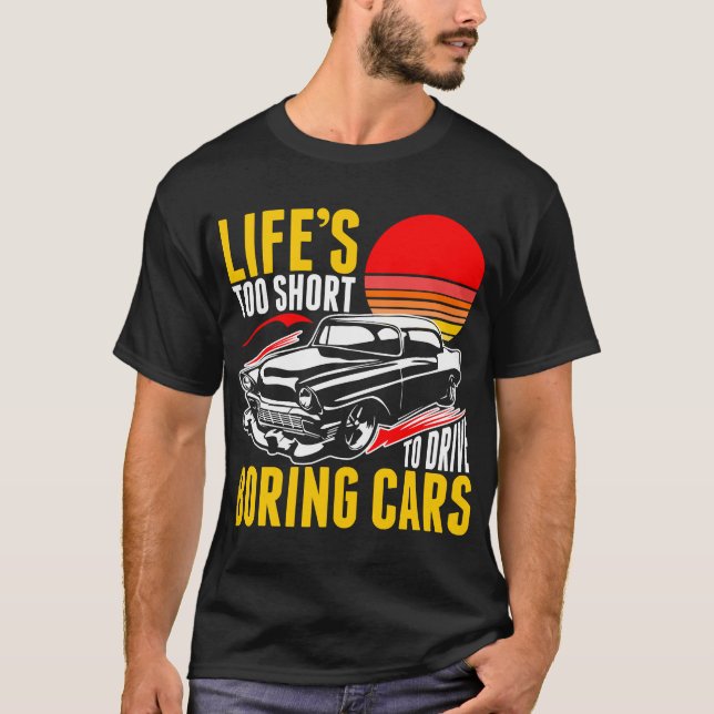Camiseta Vida Curta Demais Para Conduzir Carros Entediosos (Frente)