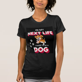 Camiseta Vida de Cão: O Sonho Final