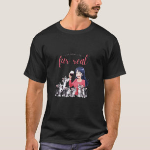 Camiseta Vida de Mãe de Gato é Fur Real Amantes de Vinho Fã
