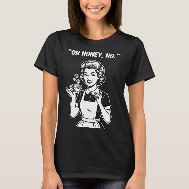 Camiseta Vida de Mulher Oh Querido Não (Frente)