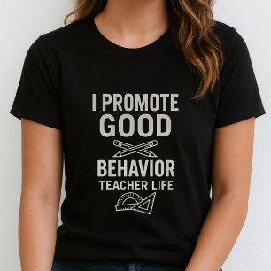 Camiseta Vida de Professor; Eu Promovo Boas Maneir