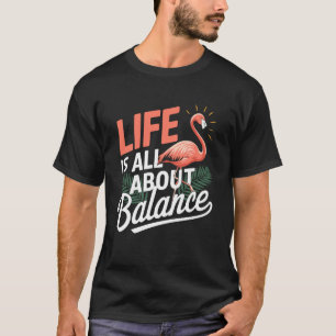 Camiseta Vida do Flamingo é Tudo Sobre Equilíbrio Flamingo 