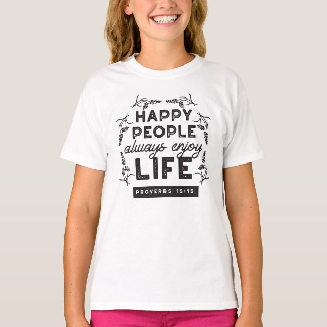Camiseta Vida Feliz com Fé – Provérbios 15:15 Arte (Frente)