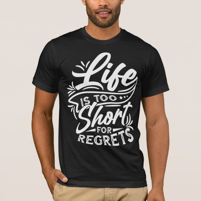 Camiseta Vida Muito Curta Sem Arrependimentos (Frente)