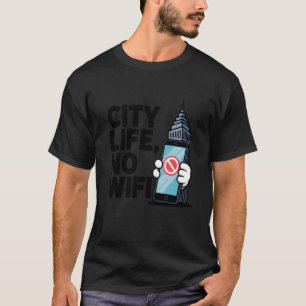 Camiseta Vida na Cidade Sem WiFi Engraçado Urbano