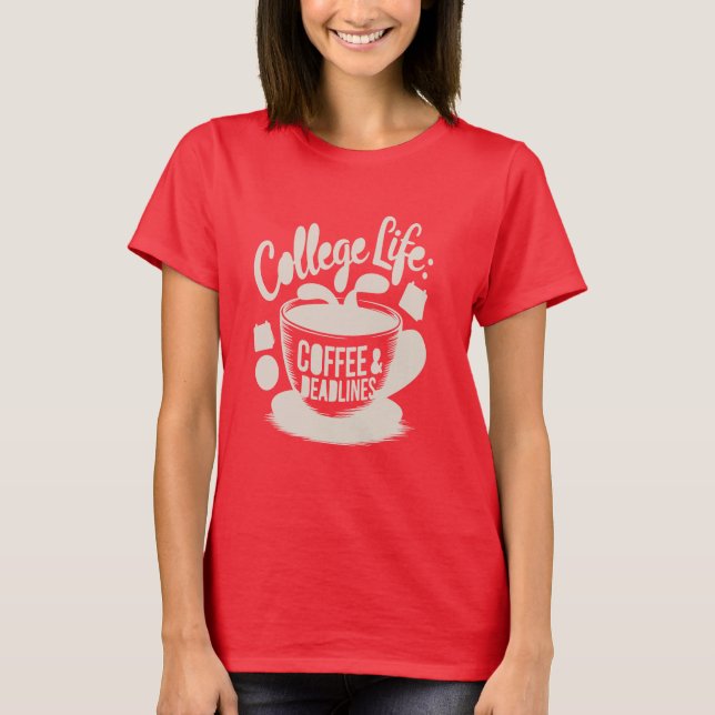 Camiseta Vida na Faculdade Alimentada por Café (Frente)