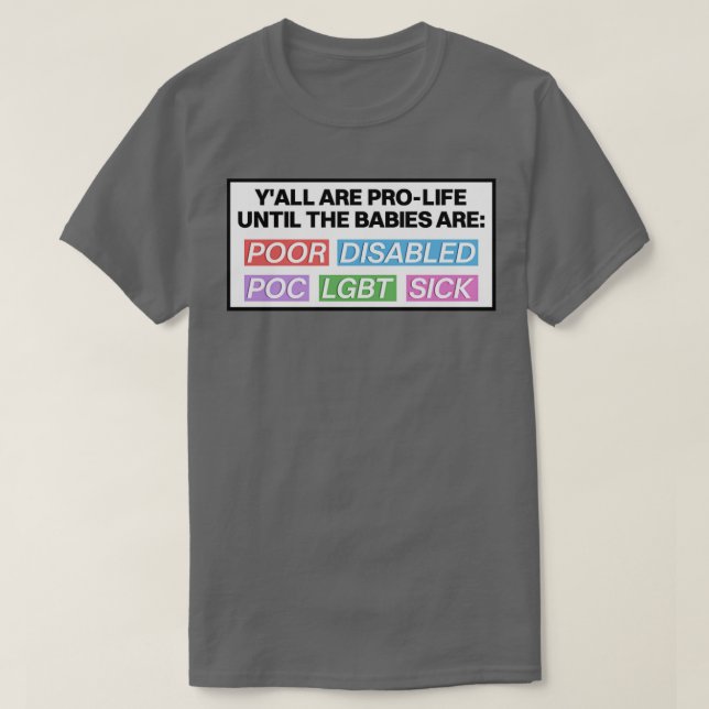 Camiseta Vida Pró Até Que Os Bebês Sejam Pró-Escolha (Frente do Design)