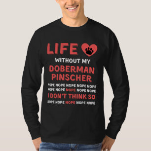 Camiseta Vida Sem Meu Doberman Pinscher Cachorro Não Eu Não