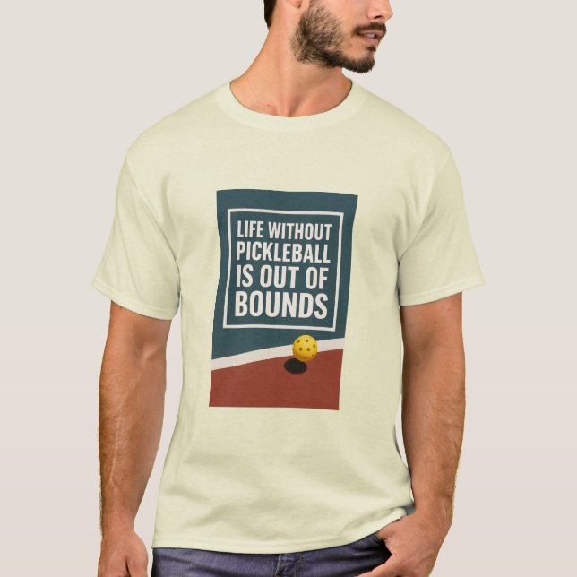 Camiseta Vida Sem Pickleball Está Fora dos Limites  (Frente)