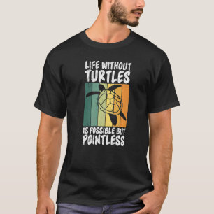 Camiseta Vida Sem Tartarugas Possível, Mas Uma Tartaruga In