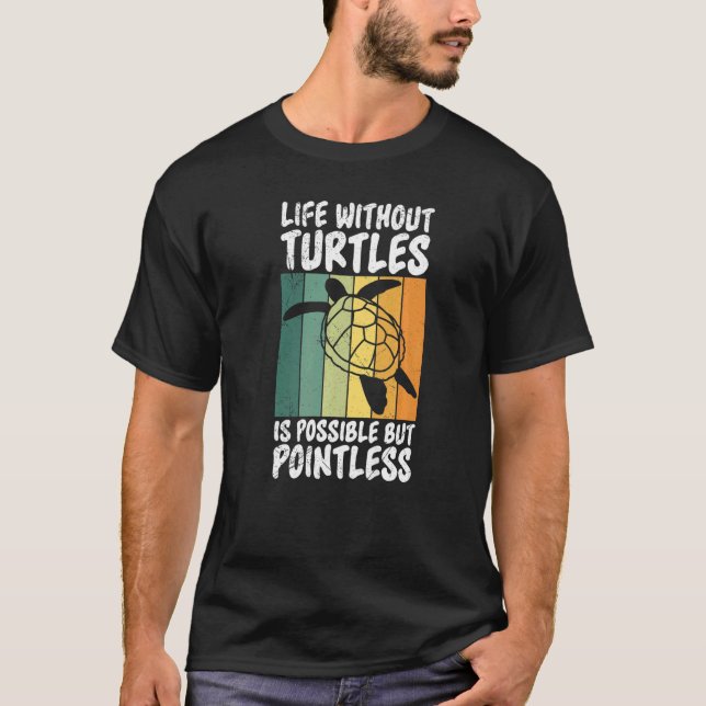 Camiseta Vida Sem Tartarugas Possível, Mas Uma Tartaruga In (Frente)
