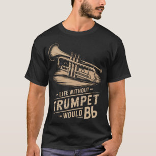Camiseta Vida Sem Trompete Seria Plana Trompetista Trompete