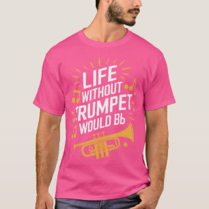 Camiseta Vida Sem Trompete Seria Plana Trompetista Trompete