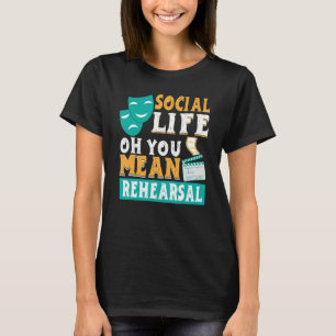 Camiseta Vida Social Oh Você Quer Dizer Teatro De Ensaio
