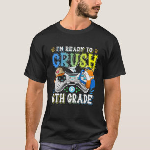 Camiseta Video Game Boys I'm Ready To Crush 6Th Grade Back