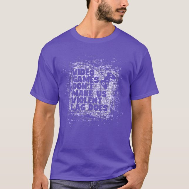 Camiseta Video Game Dont Make Us Violent Lag Does Gaming Ga (Frente)
