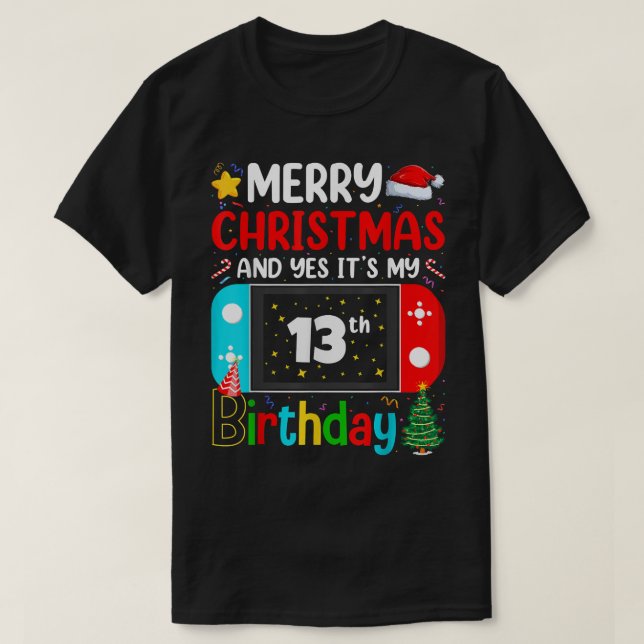 Camiseta Video Game Lover Merry Christmas Yes It's My 13th  (Frente do Design)